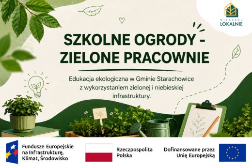 „Szkolne ogrody – zielone pracownie – edukacja ekologiczna w Gminie Starachowice z wykorzystaniem zielonej i niebieskiej infrastruktury”
